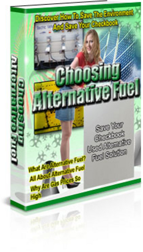 Product picture **new** Choosing Alternative Fuel With Master Resale Rights.