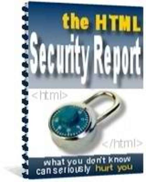 Product picture The Html Security Report What You Dont Know Can Seriously Hu